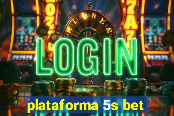 plataforma 5s bet